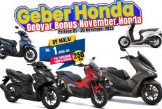 Gebyar Bonus November Bengkulu! Promo 'GeberHonda' DP Sejutaan, Potongan Angsuran Hingga Rp 250 Ribu