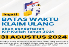 PENGUMUMAN : 31 Agustus Adalah Batas Akhir Klaim Ulang KIP Kuliah 2024 